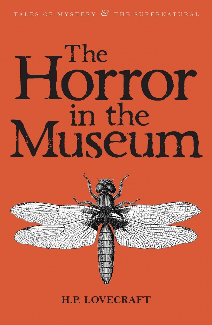 The Horror in the Museum: Collected Short Stories Volume Two (Tales of Mystery & the Supernatural)