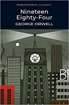Nineteen Eighty-Four: A Novel (Wordsworth Classics)