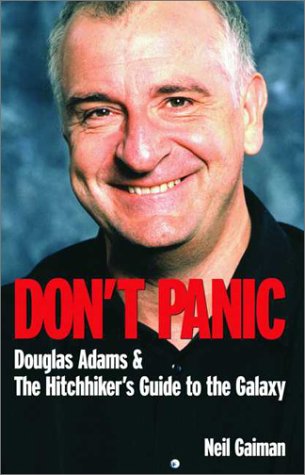 Don't Panic: Douglas Adams & the Hitchhiker's Guide to the Galaxy: Douglas Adams and the "Hitch-hiker's Guide to the Galaxy"