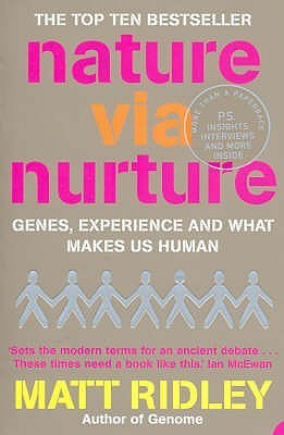 Nature via Nurture: Genes, Experience and What Makes Us Human