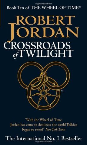 Crossroads of Twilight: Book 10 of the Wheel of Time (Now a major TV series)