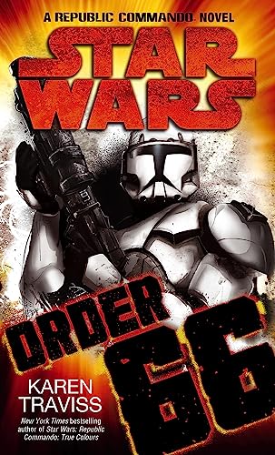 Star Wars: Order 66: A Republic Commando Novel (Tom Thorne Novels)