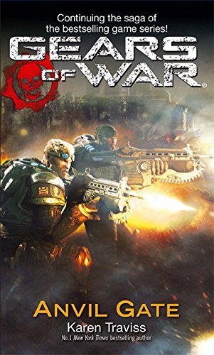 Gears Of War: Anvil Gate (Tom Thorne Novels)