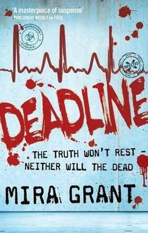Deadline: The Newsflesh Trilogy: Book 2 (Newsflesh Series)