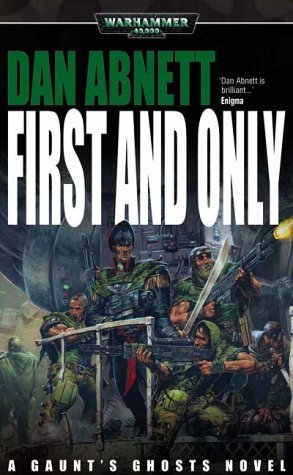 First and Only (Gaunt's Ghosts S.)