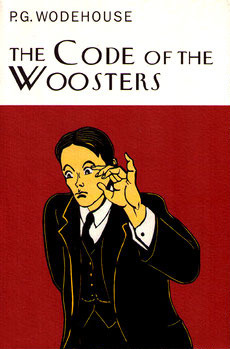 The Code Of The Woosters: P.G. Wodehouse (Everyman's Library P G WODEHOUSE)
