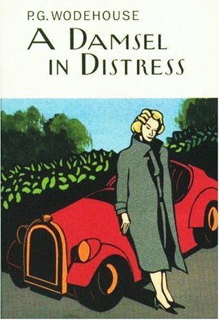A Damsel In Distress (Everyman's Library P G WODEHOUSE)