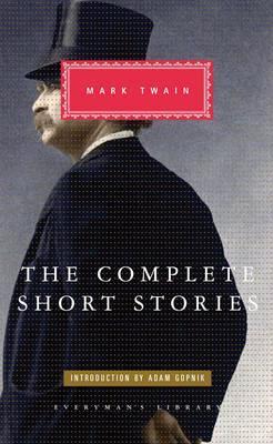 The Complete Short Stories Of Mark Twain (Everyman's Library CLASSICS)