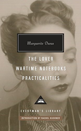 The Lover, Wartime Notebooks, Practicalities: Marguerite Duras (Everyman's Library CLASSICS)