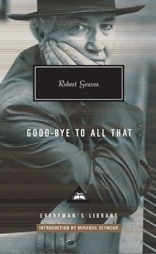 Goodbye to all that: Robert Graves (Everyman's Library CLASSICS)