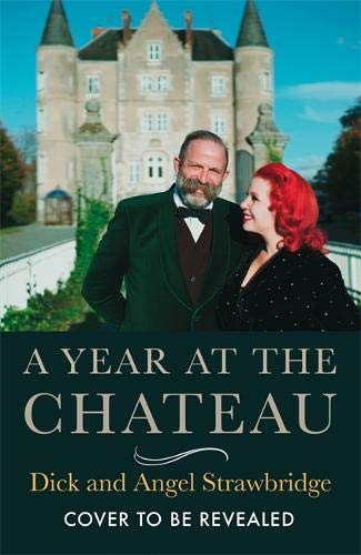 A Year at the Chateau: As seen on the hit Channel 4 show