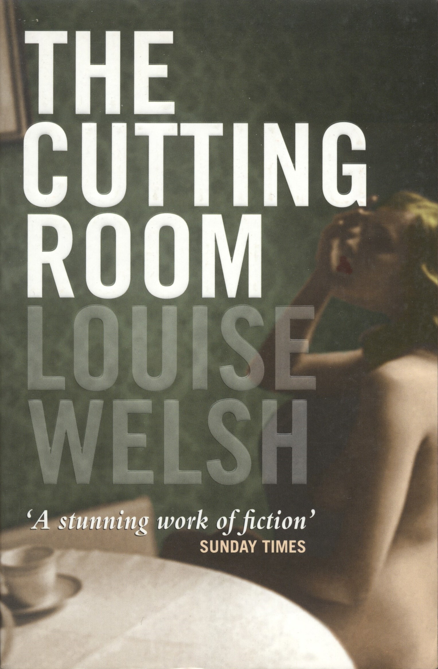 The Cutting Room: Winner of the John Creasey Memorial Dagger 2002, the Saltire Scottish First Book of the Year Award 2002 and the Corine - ... Kategorie Rolf Heyne Debutpreis 2004