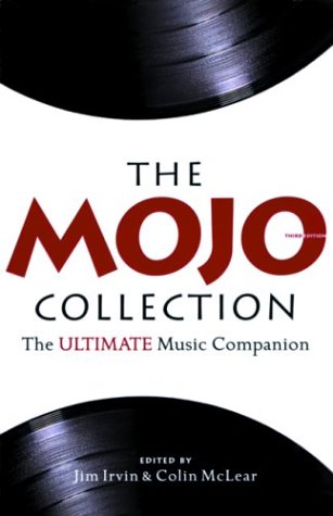 The Mojo Collection: The Ultimate Music Companion: 3rd Edition