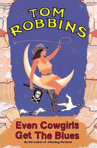 Robbins, T: Even Cowgirls Get The Blues