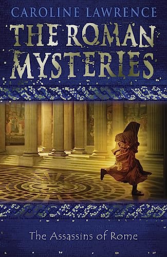 The Assassins of Rome: Book 4 (The Roman Mysteries, Band 4)