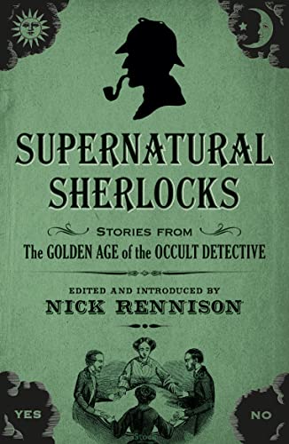 Supernatural Sherlocks: Stories from the Golden Age of the Occult Detective