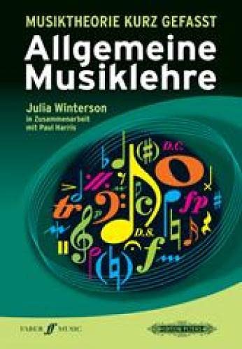 Musiktheorie kurz gefasst: Allgemeine Musiklehre