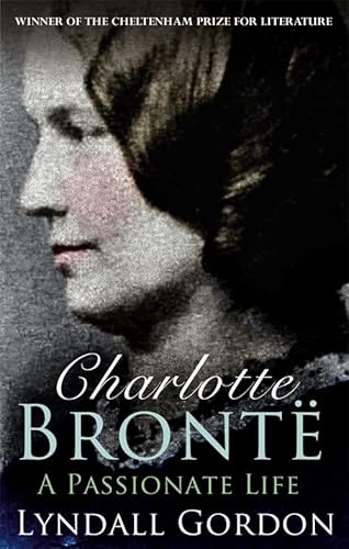 Charlotte Bronte: A Passionate Life
