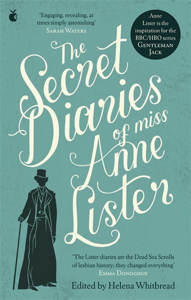 The Secret Diaries Of Miss Anne Lister: Vol. 1: I Know My Own Heart (Virago Modern Classics)
