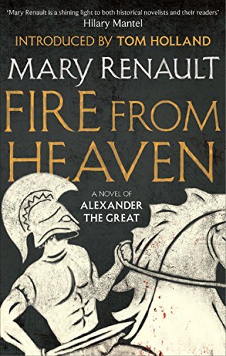 Fire from Heaven: A Novel of Alexander the Great: A Virago Modern Classic (Virago Modern Classics)