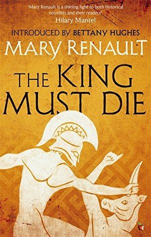 The King Must Die: A Virago Modern Classic (Virago Modern Classics)