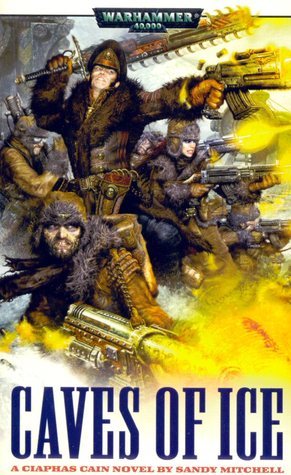 Caves of Ice: A Ciaphas Cain Novel