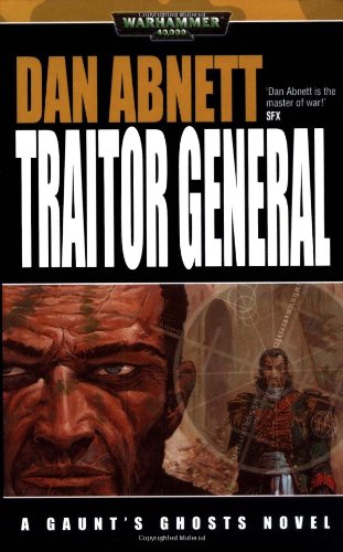 Traitor General (Warhammer 40,000: Gaunt's Ghosts S.)