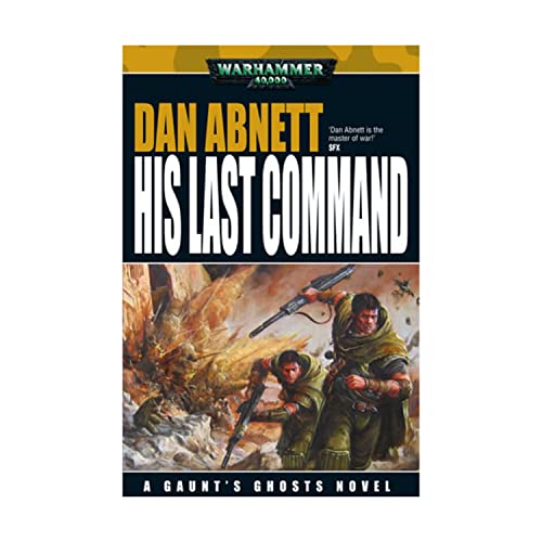 His Last Command (Gaunt's Ghosts)