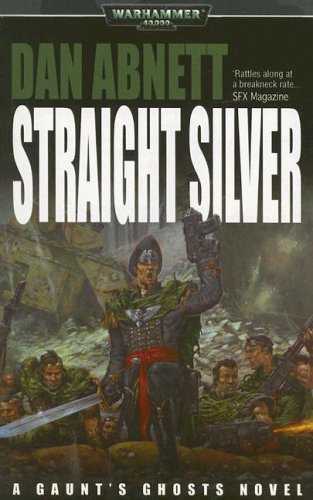 Straight Silver: A Gaunt's Ghosts Novel (Guant's Ghosts)