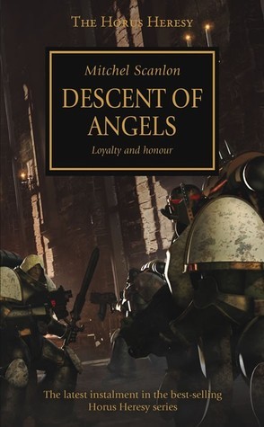 Descent of Angels (Volume 6): Loyalty and Honour (Horus Heresy)