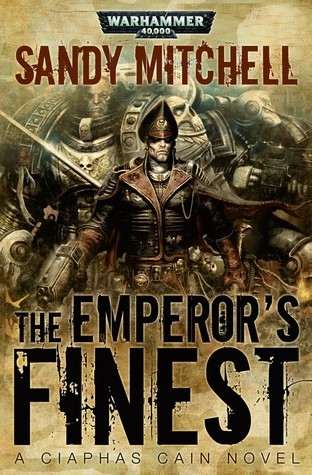 Warhammer 40.000 - The Emperor's Finest: A Ciaphas Caine Novel