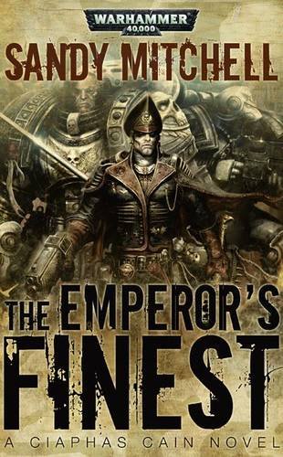 Warhammer 40.000 - The Emperor's Finest: A Ciaphas Caine Novel
