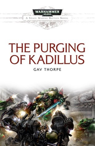 The Purging of Kadillus (Space Marine Battles, Band 4)