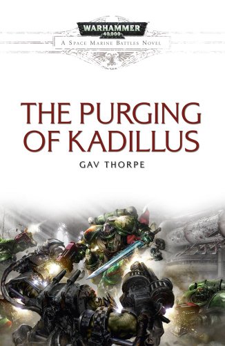 The Purging of Kadillus (Space Marine Battles, Band 4)