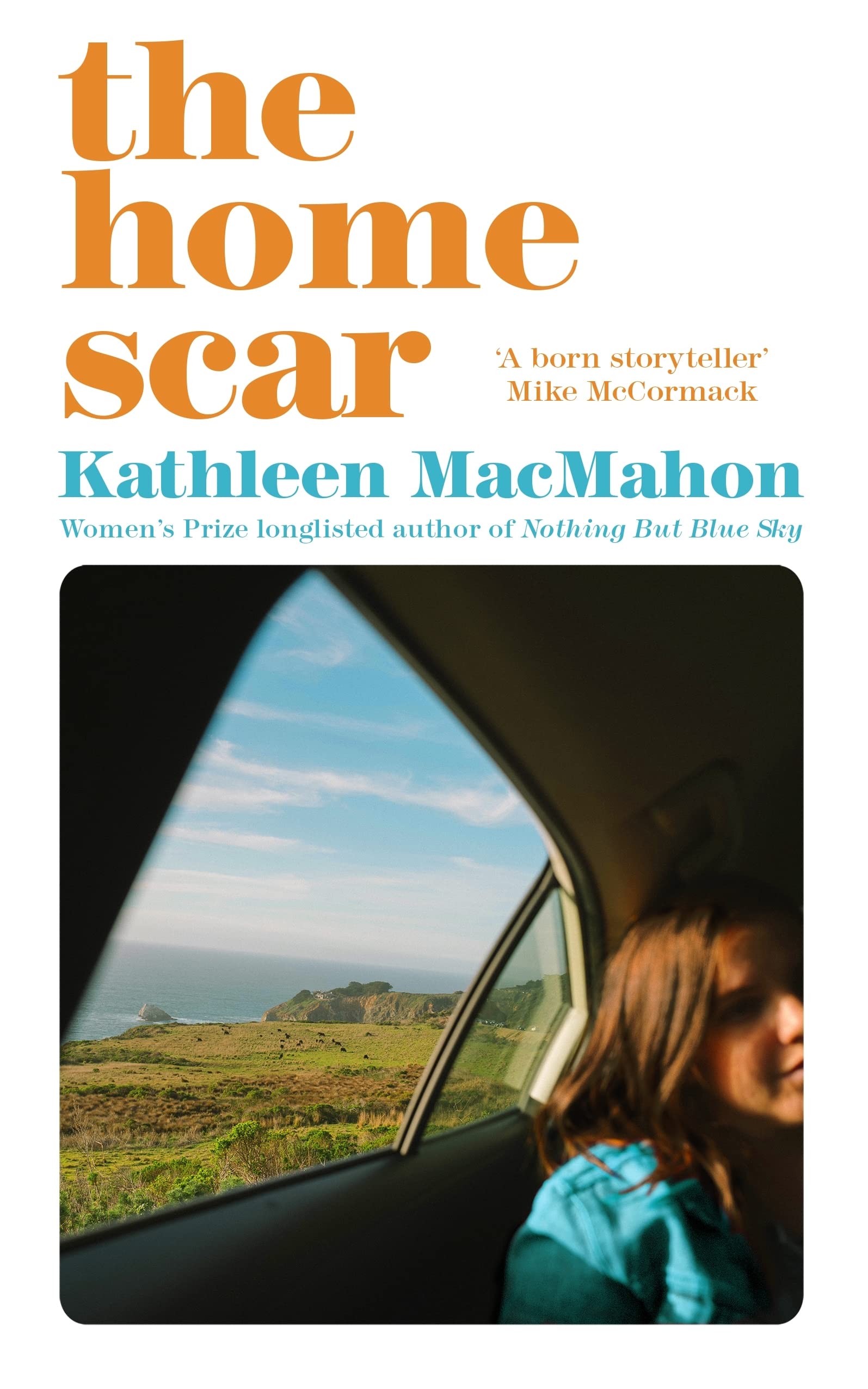 The Home Scar: From the Women’s Prize-longlisted author of Nothing But Blue Sky