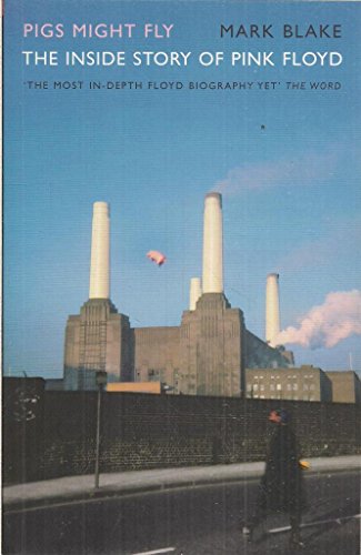 Pigs Might Fly: The Inside Story of "Pink Floyd"
