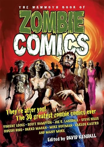 The Mammoth Book of Zombie Comics: They're after you! The greatest gathering of the undead ever (Mammoth Books, Band 137)