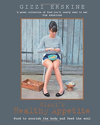 Gizzi's Healthy Appetite: Food to nourish the body and feed the soul