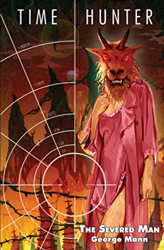 The Severed Man: From the Worlds of Doctor Who (Time Hunter, Band 6)