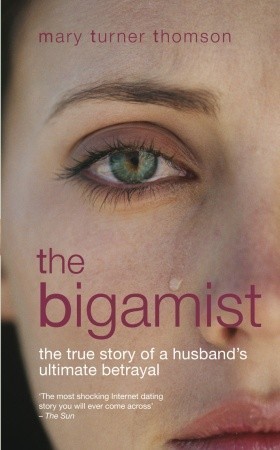 The Bigamist: The True Story of a Husband's Ultimate Betrayal