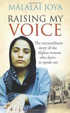 Raising My Voice: The Extraordinary Story of the Afghan Woman Who Dares to Speak Out