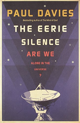 The Eerie Silence: Are We Alone in the Universe?