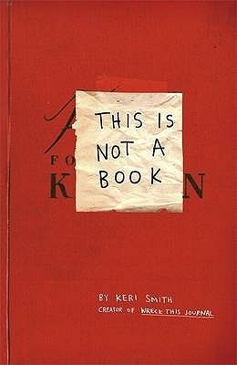 This Is Not A Book: Keri Smith