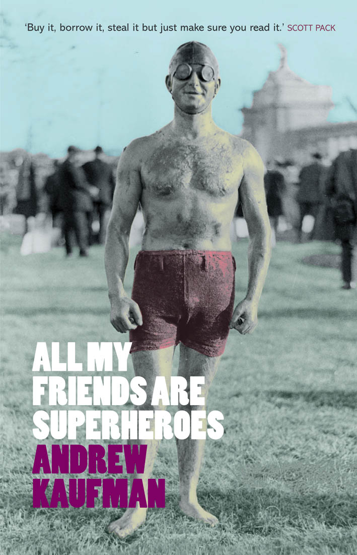 Kaufman, A: All My Friends are Superheroes