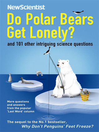 Do Polar Bears Get Lonely?.Wie lange eine Kokosnuss braucht, um aus der Karibik nach Europa zu schwimmen, englische Ausgabe: And 101 Other Intriguing Science Questions (New Scientist)