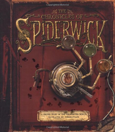 The Chronicles Of Spiderwick, A Grand Tour of the Enchanted World: A Grand Tour of the Enchanted World, Navigated by Thimbletack (Spiderwick Chronicle)