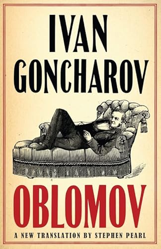 Oblomov: New Translation: Newly Translated and Annotated with an introduction by Professor Galya Diment, University of Washington (Alma Classics Evergreens)