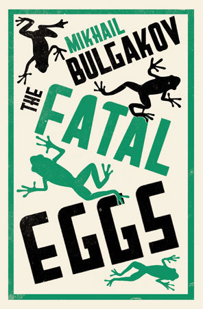 The Fatal Eggs: New Translation: Mikhail Bulgakov