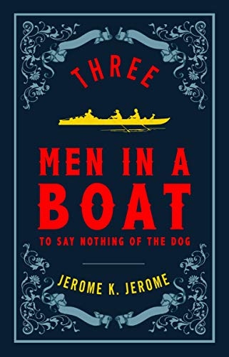 Three Men in a Boat: And Three Men on the Bummel (Evergreens)