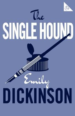 The Single Hound: Poems of a Lifetime (101 Pages)